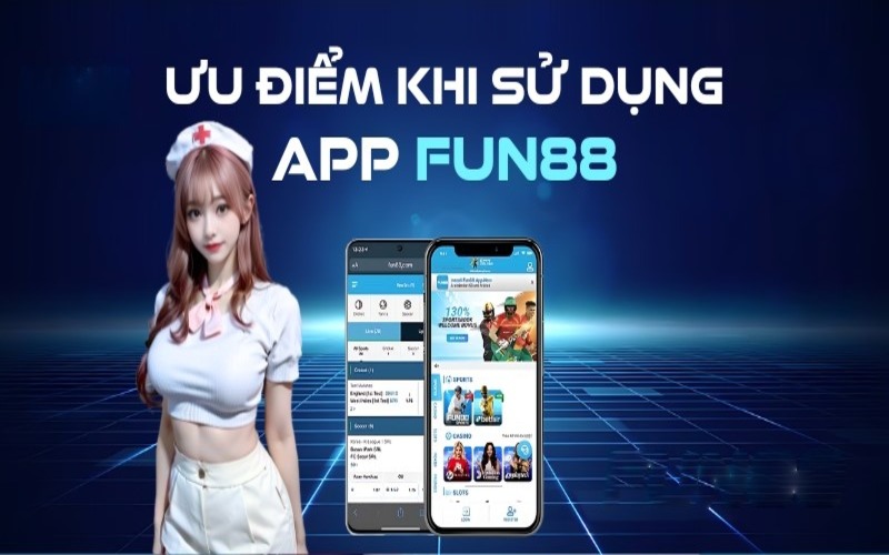 Lợi ích nổi bật khi thực hiện tải app Fun88