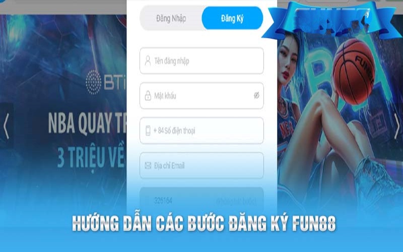 Tuần tự chi tiết các bước cần làm khi đăng ký Fun88